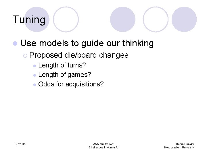 Tuning l Use models to guide our thinking ¡ Proposed die/board changes Length of