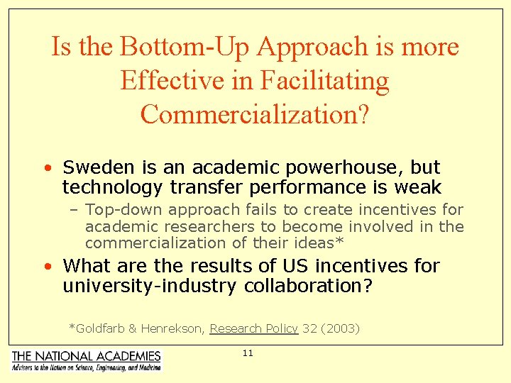 Is the Bottom-Up Approach is more Effective in Facilitating Commercialization? • Sweden is an