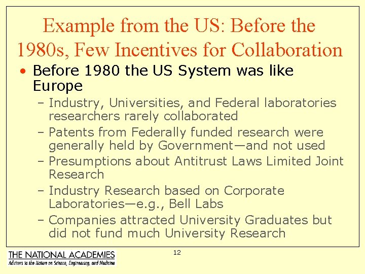 Example from the US: Before the 1980 s, Few Incentives for Collaboration • Before