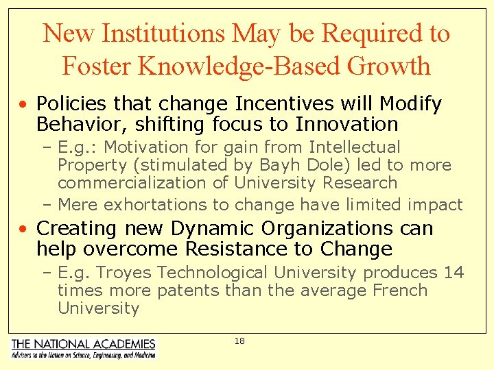 New Institutions May be Required to Foster Knowledge-Based Growth • Policies that change Incentives