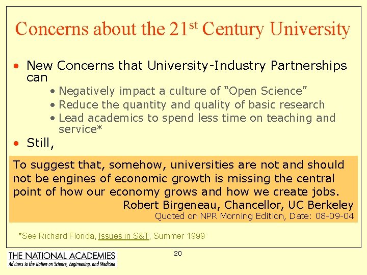 Concerns about the 21 st Century University • New Concerns that University-Industry Partnerships can