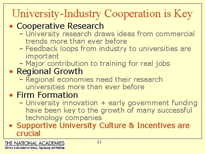 University-Industry Cooperation is Key • Cooperative Research – University research draws ideas from commercial