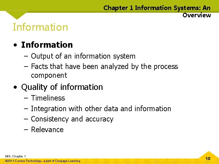 Chapter 1 Information Systems: An Overview Information • Information – Output of an information