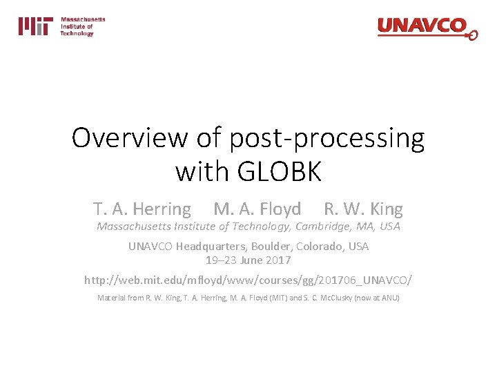 Overview of post-processing with GLOBK T. A. Herring M. A. Floyd R. W. King