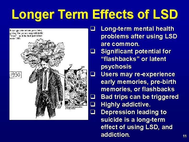 Longer Term Effects of LSD q Long-term mental health problems after using LSD are