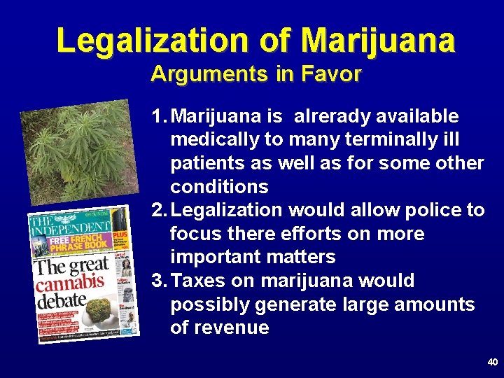 Legalization of Marijuana Arguments in Favor 1. Marijuana is alrerady available medically to many