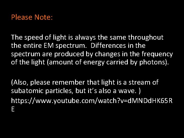 Please Note: The speed of light is always the same throughout the entire EM