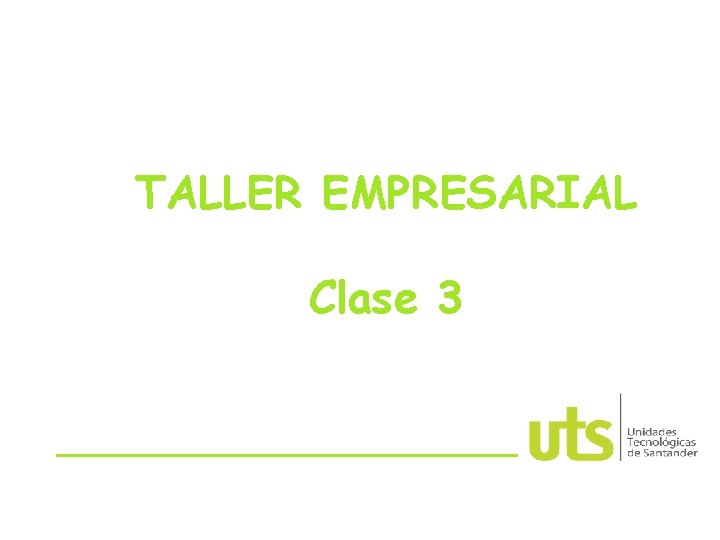 TALLER EMPRESARIAL Clase 3 