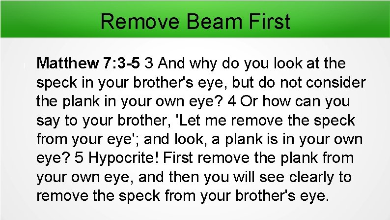 Remove Beam First l Matthew 7: 3 -5 3 And why do you look