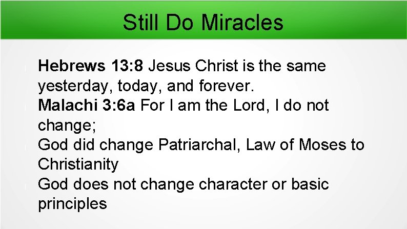 Still Do Miracles l l Hebrews 13: 8 Jesus Christ is the same yesterday,