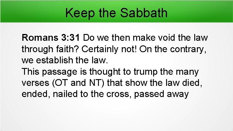 Keep the Sabbath l l Romans 3: 31 Do we then make void the