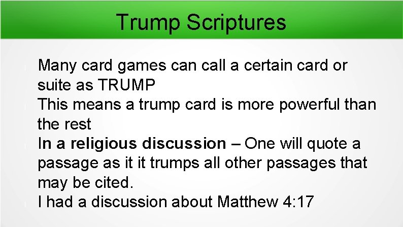 Trump Scriptures l l Many card games can call a certain card or suite