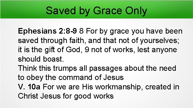 Saved by Grace Only l l l Ephesians 2: 8 -9 8 For by