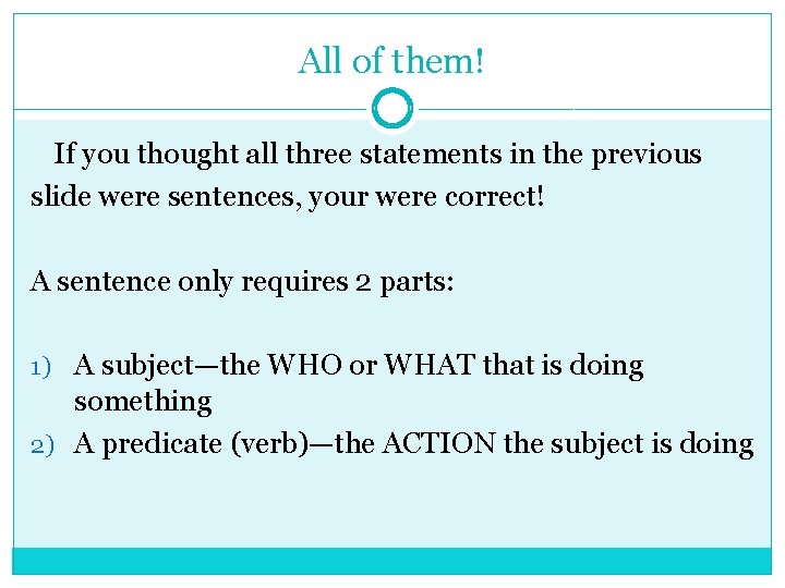 All of them! If you thought all three statements in the previous slide were