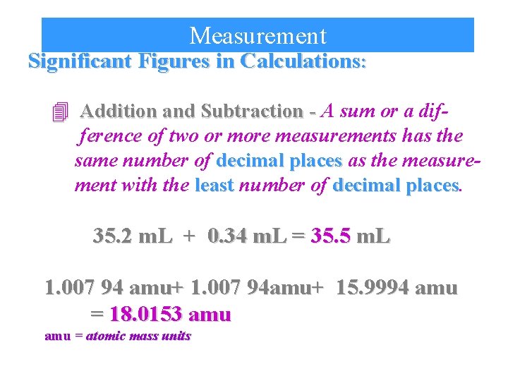 Measurement Significant Figures in Calculations: 4 Addition and Subtraction - A sum or a