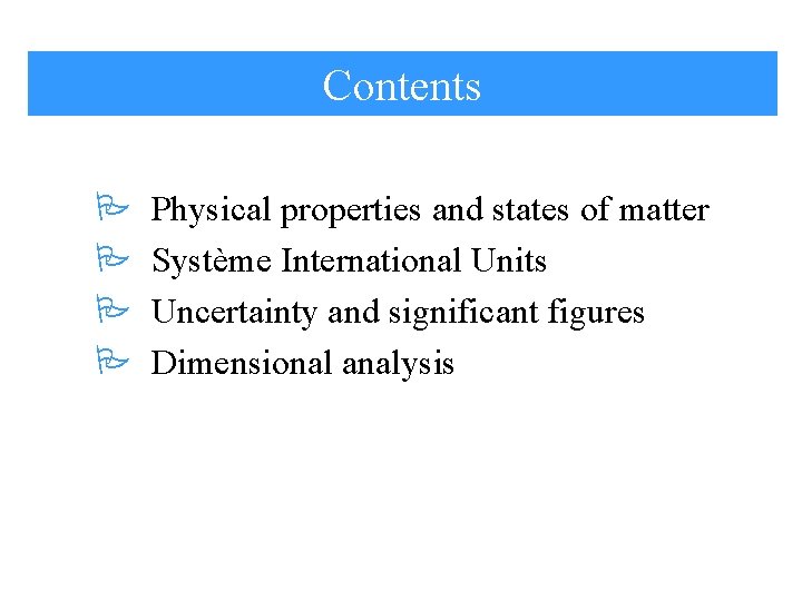 Contents P P Physical properties and states of matter Système International Units Uncertainty and
