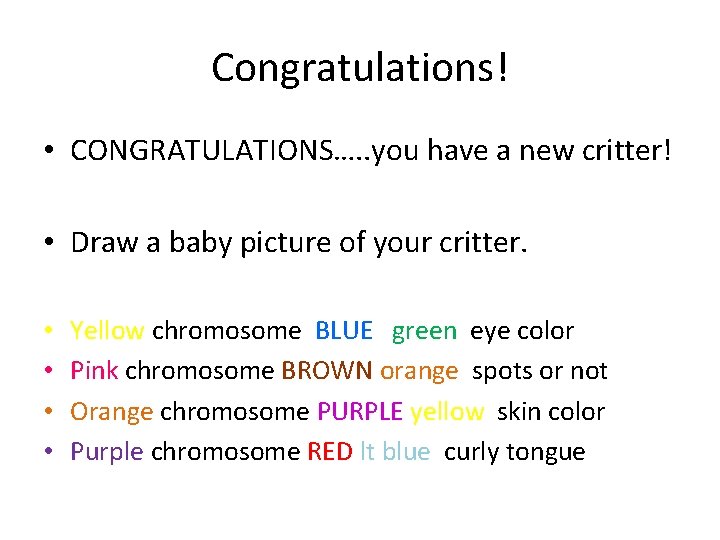 Congratulations! • CONGRATULATIONS…. . you have a new critter! • Draw a baby picture