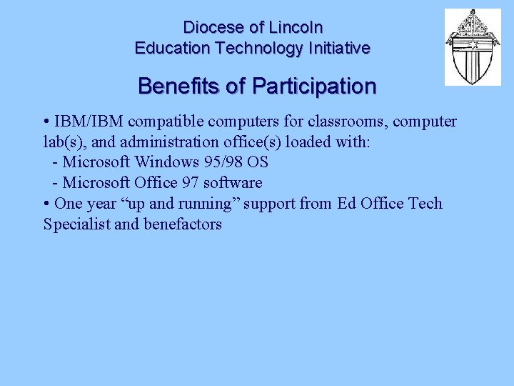 Diocese of Lincoln Education Technology Initiative Benefits of Participation • IBM/IBM compatible computers for