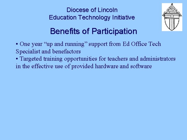 Diocese of Lincoln Education Technology Initiative Benefits of Participation • One year “up and