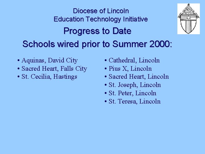 Diocese of Lincoln Education Technology Initiative Progress to Date Schools wired prior to Summer