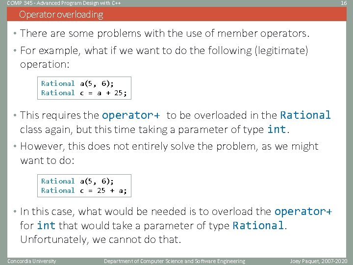 COMP 345 - Advanced Program Design with C++ 16 Operator overloading • There are