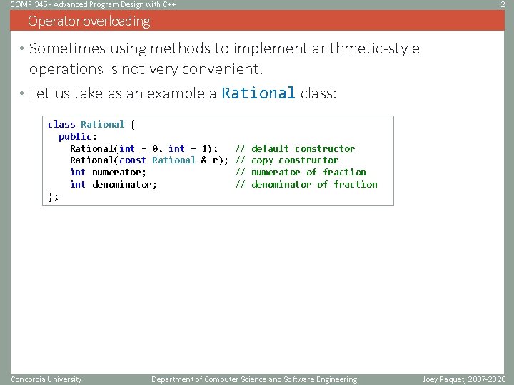 COMP 345 - Advanced Program Design with C++ 2 Operator overloading • Sometimes using