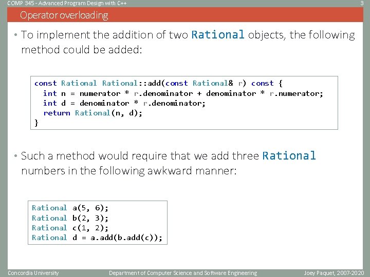 COMP 345 - Advanced Program Design with C++ 3 Operator overloading • To implement