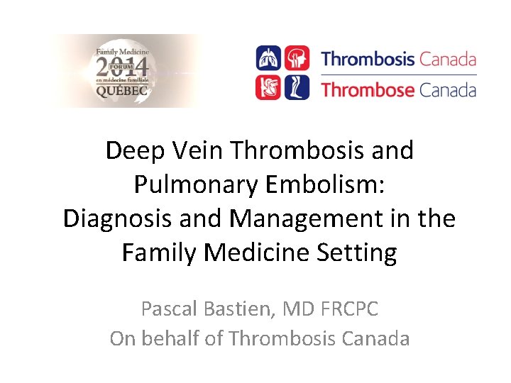 Deep Vein Thrombosis and Pulmonary Embolism: Diagnosis and Management in the Family Medicine Setting