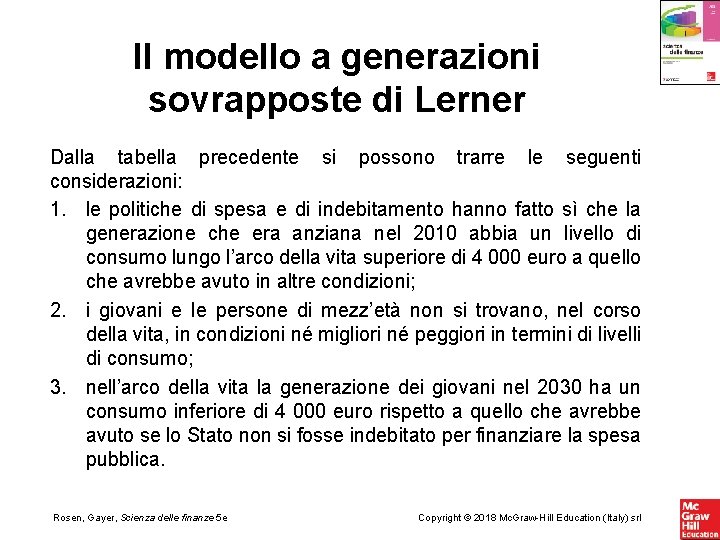 Il modello a generazioni sovrapposte di Lerner Dalla tabella precedente si possono trarre le
