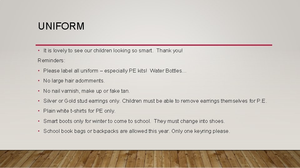 UNIFORM • It is lovely to see our children looking so smart. Thank you!