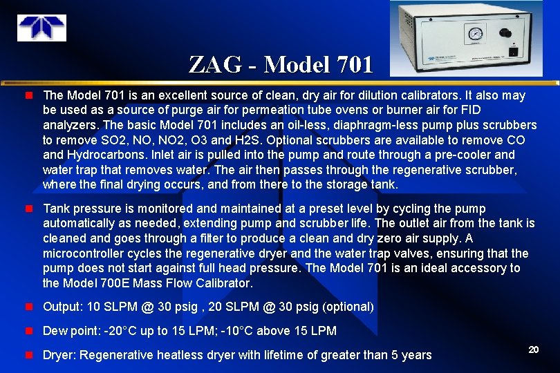 ZAG - Model 701 n The Model 701 is an excellent source of clean,