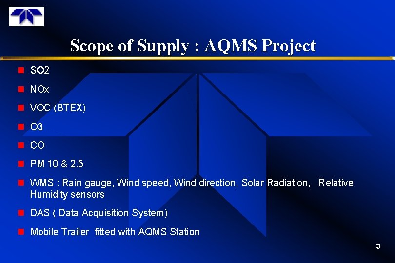 Scope of Supply : AQMS Project n SO 2 n NOx n VOC (BTEX)