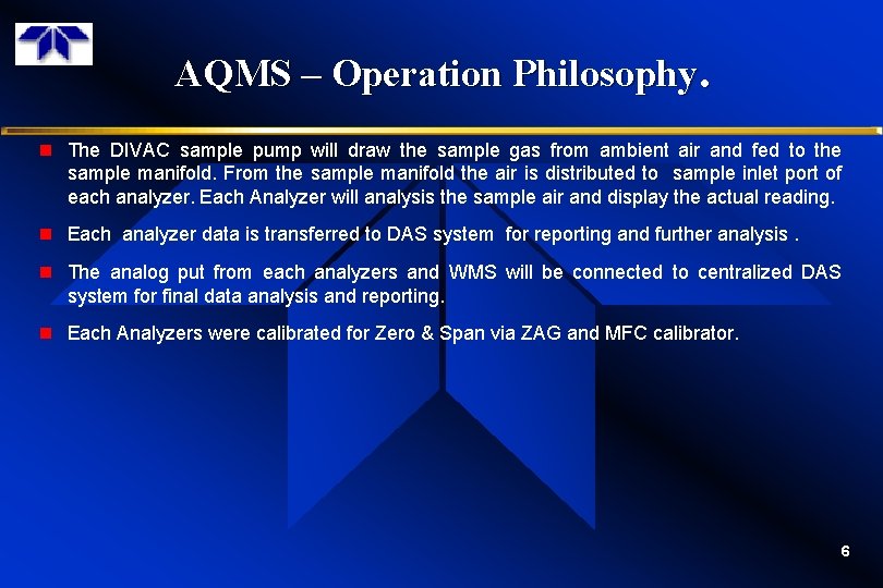 AQMS – Operation Philosophy. n The DIVAC sample pump will draw the sample gas
