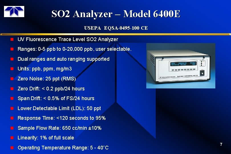 SO 2 Analyzer – Model 6400 E USEPA EQSA-0495 -100 CE n UV Fluorescence