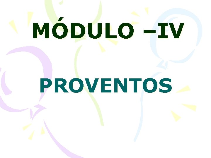 MÓDULO –IV PROVENTOS 