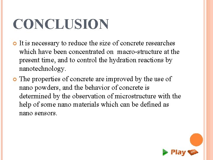 CONCLUSION It is necessary to reduce the size of concrete researches which have been CONCLUSION It is necessary to reduce the size of concrete researches which have been