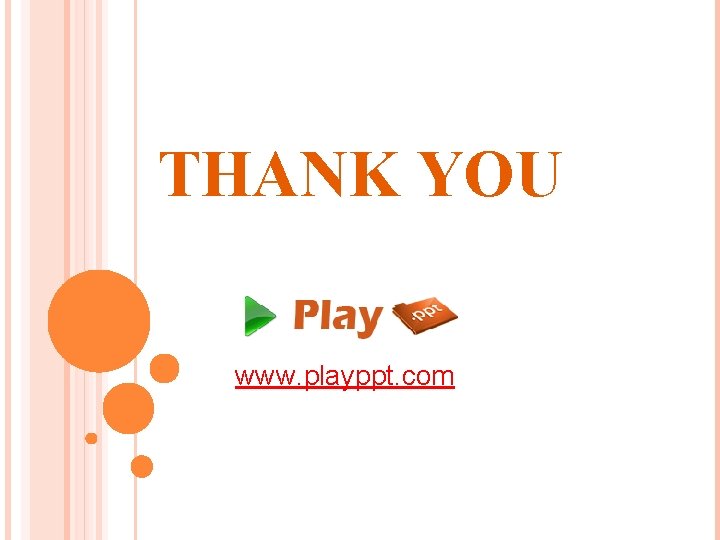 THANK YOU www. playppt. com THANK YOU www. playppt. com