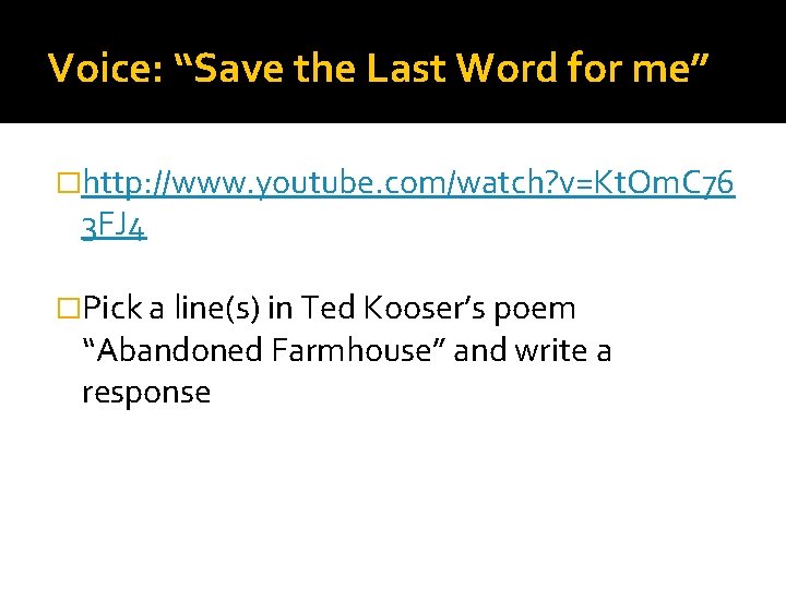 Voice: “Save the Last Word for me” �http: //www. youtube. com/watch? v=Kt. Om. C