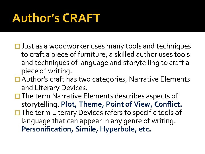 Author’s CRAFT � Just as a woodworker uses many tools and techniques to craft