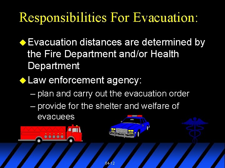 Responsibilities For Evacuation: u Evacuation distances are determined by the Fire Department and/or Health