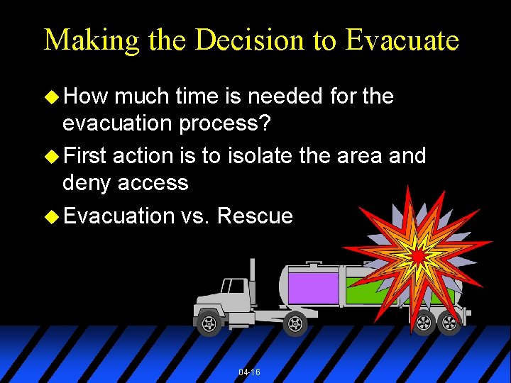 Making the Decision to Evacuate u How much time is needed for the evacuation