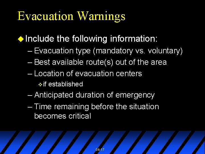 Evacuation Warnings u Include the following information: – Evacuation type (mandatory vs. voluntary) –