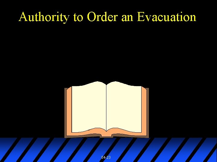 Authority to Order an Evacuation 04 -23 