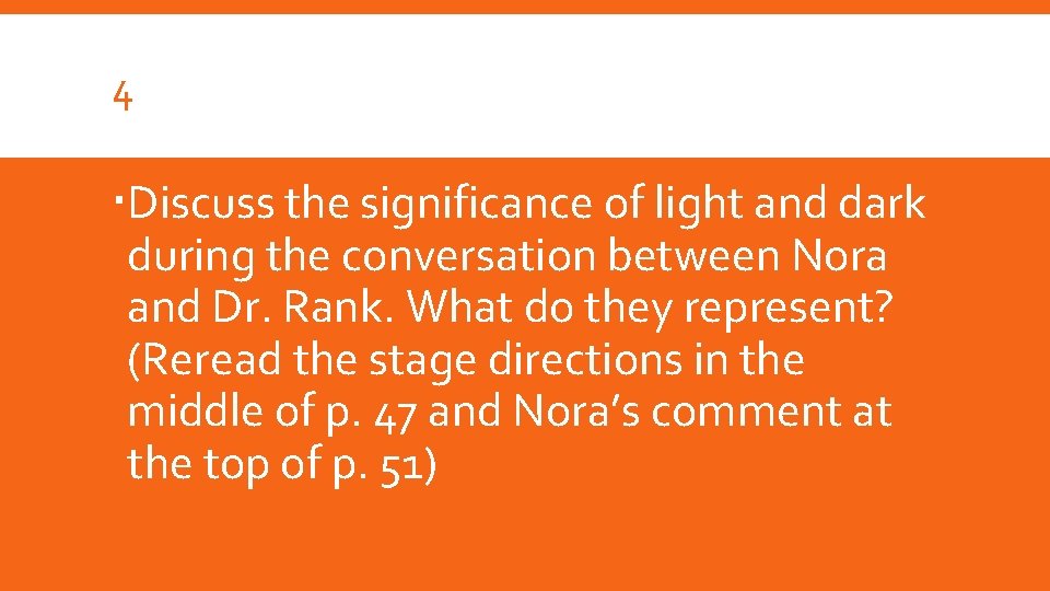 4 Discuss the significance of light and dark during the conversation between Nora and