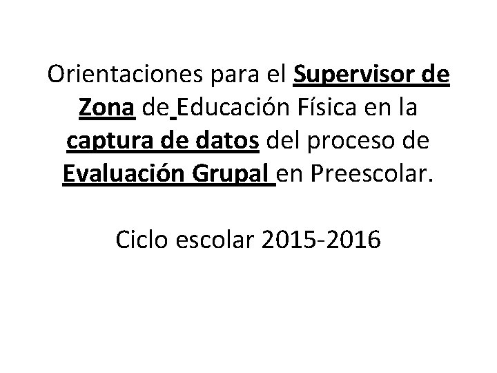 Orientaciones para el Supervisor de Zona de Educacin