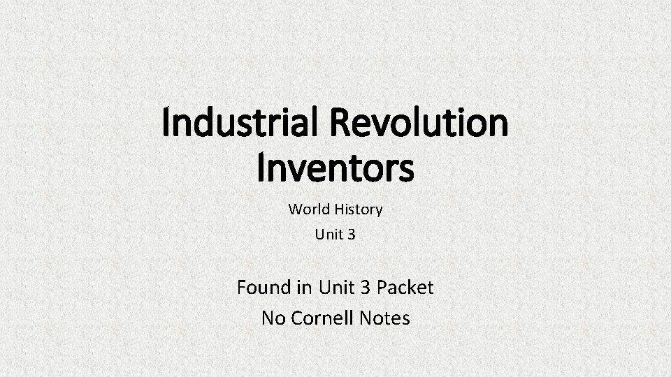 Industrial Revolution Inventors World History Unit 3 Found in Unit 3 Packet No Cornell