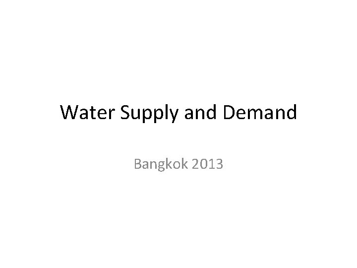 Water Supply and Demand Bangkok 2013 