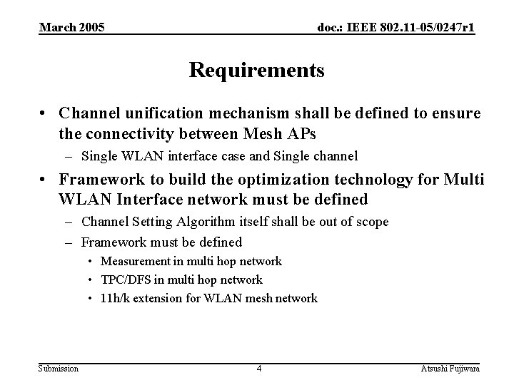 March 2005 doc. : IEEE 802. 11 -05/0247 r 1 Requirements • Channel unification