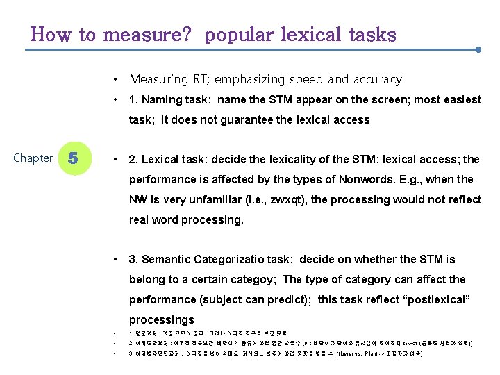 How to measure? popular lexical tasks • Measuring RT; emphasizing speed and accuracy •