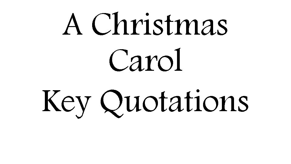 A Christmas Carol Key Quotations 
